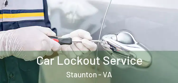 Car Lockout Service Staunton - VA
