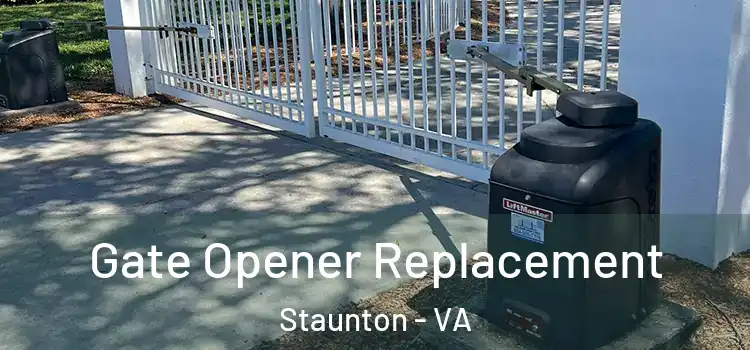 Gate Opener Replacement Staunton - VA